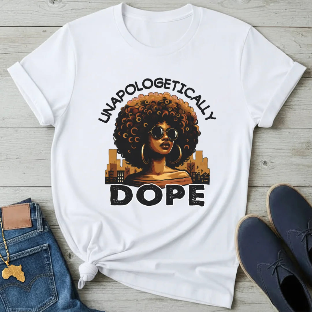 Unapologetically Dope T-Shirt