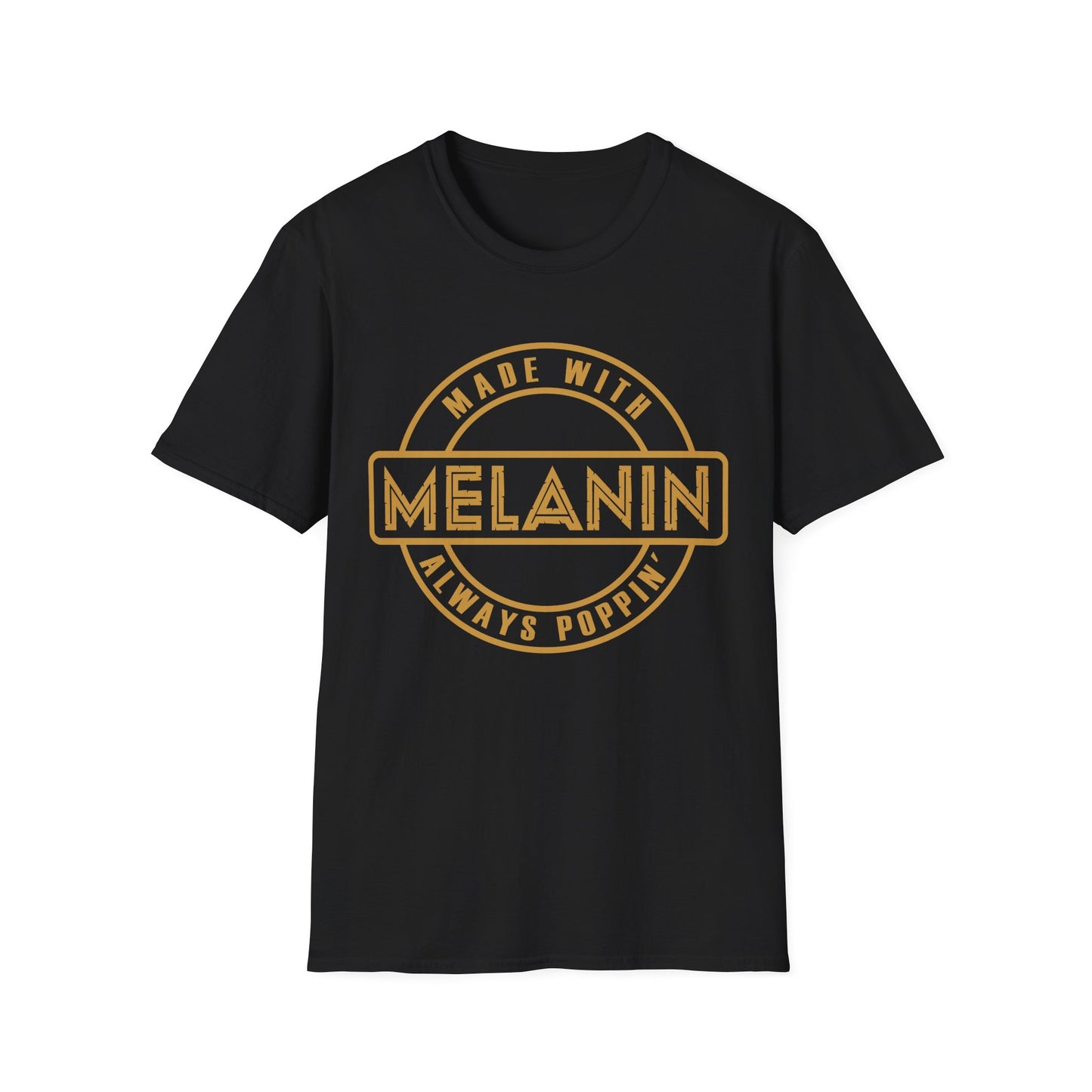 Melanin Always Poppin T-Shirt - Regular Fit