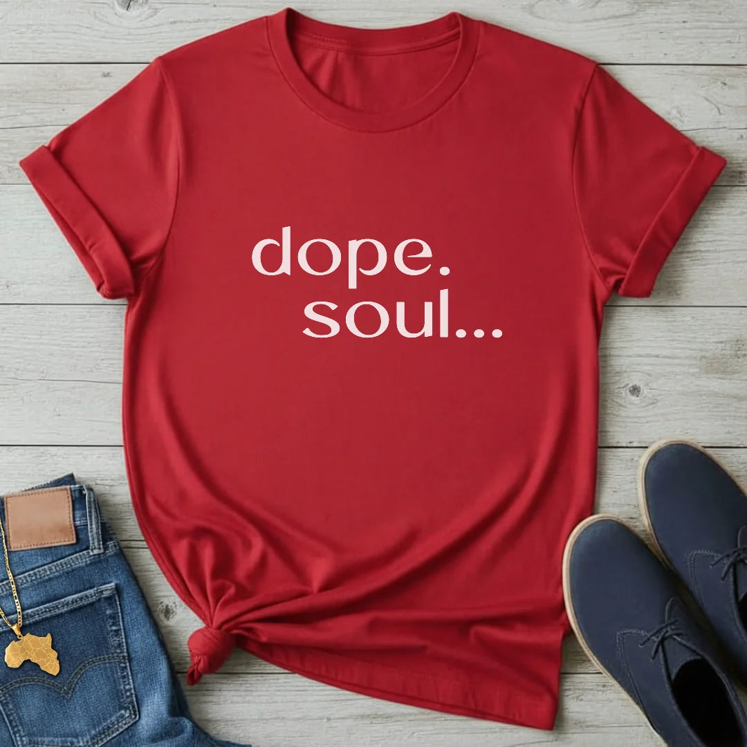 dope soul T-Shirt