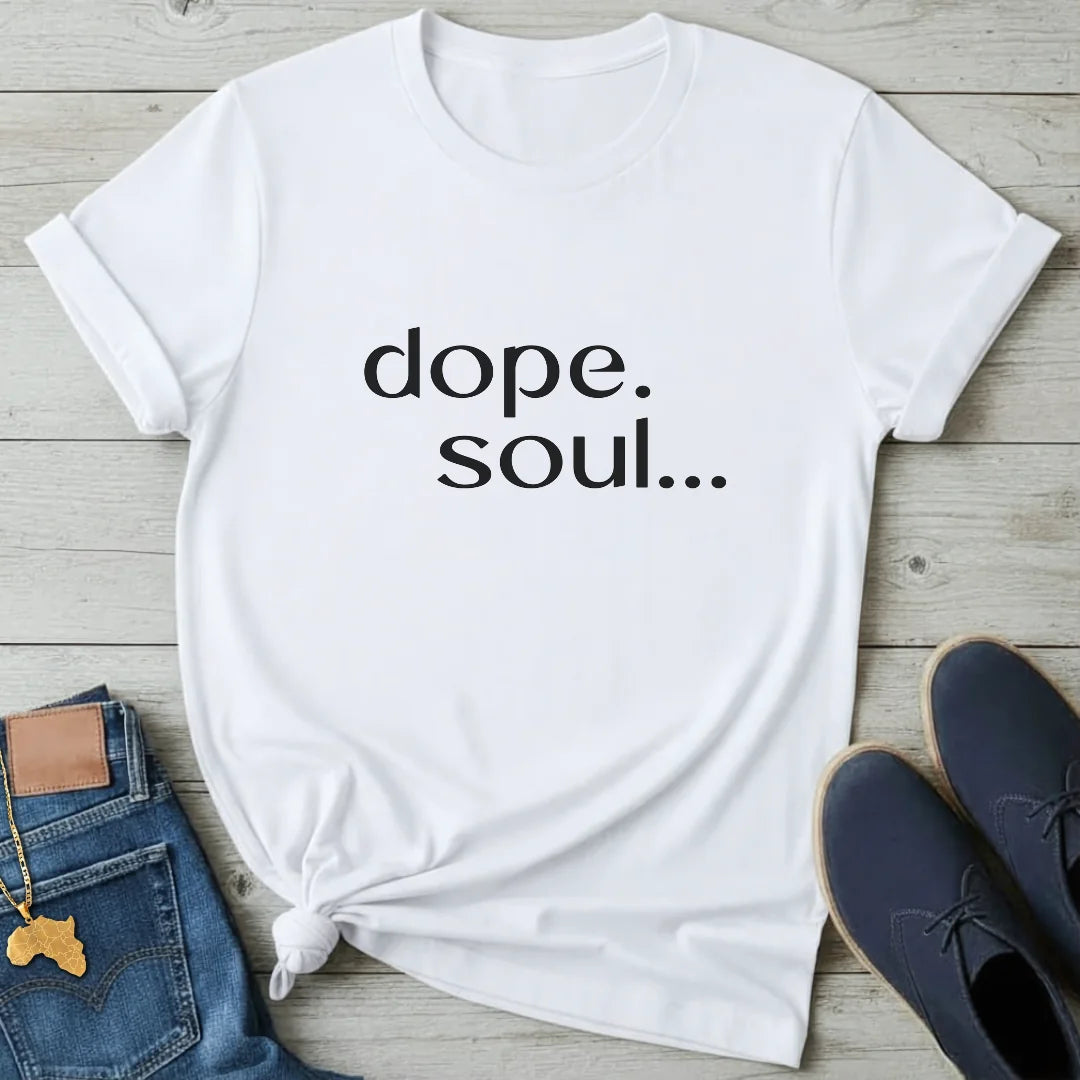 dope soul T-Shirt
