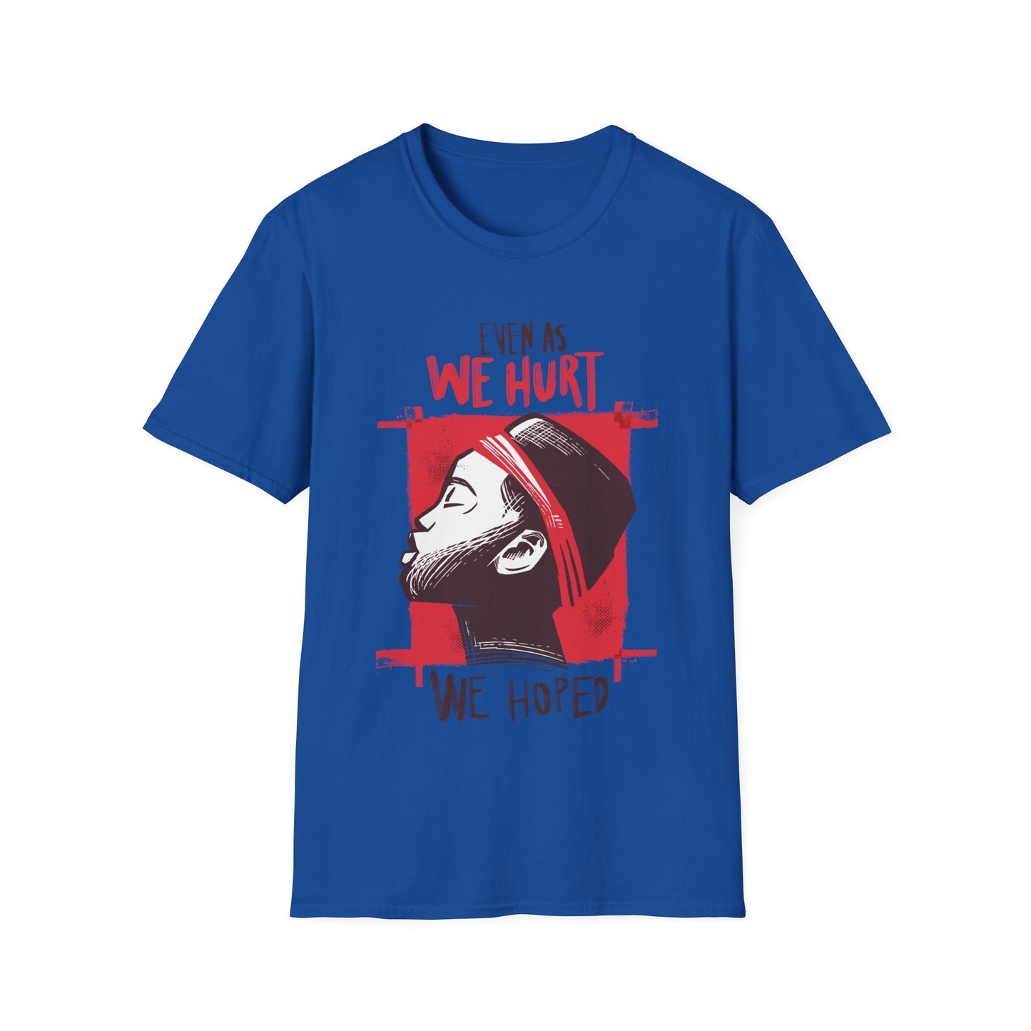 We Hurt We Hoped T-Shirt - Regular Fit