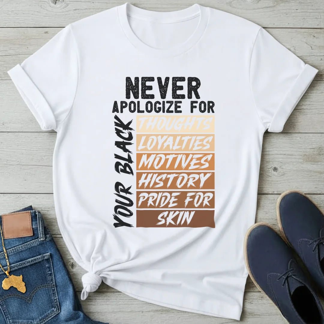 Never Apologize For T-Shirt