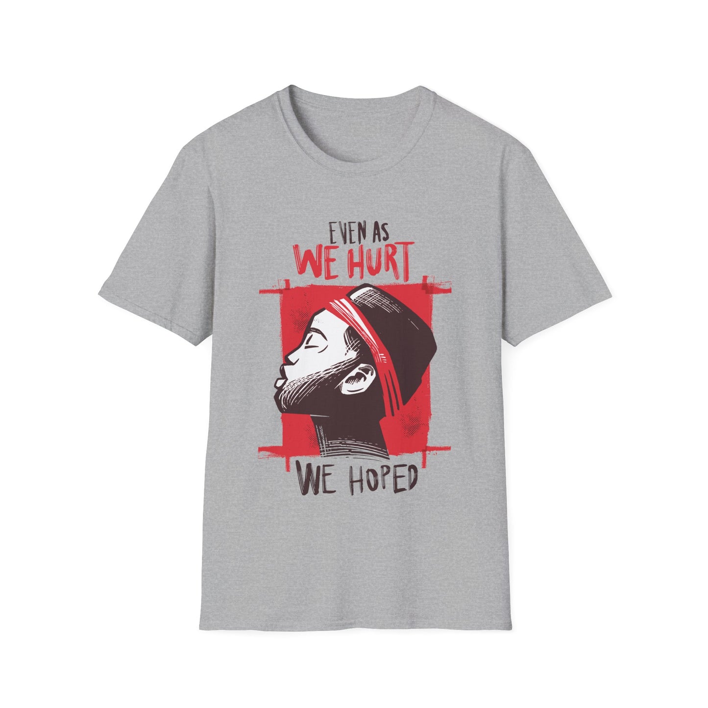 We Hurt We Hoped T-Shirt - Regular Fit