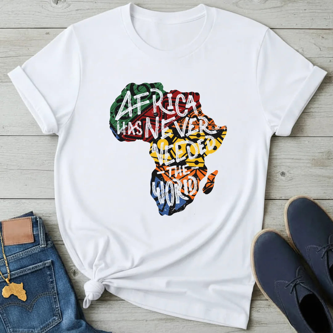 Africa Never Needed T-Shirt