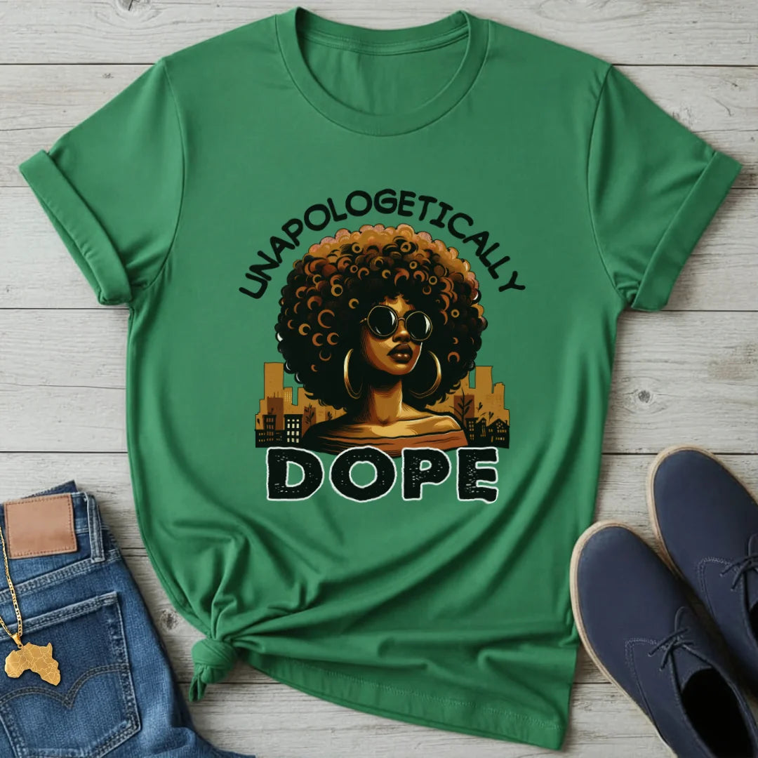 Unapologetically Dope T-Shirt