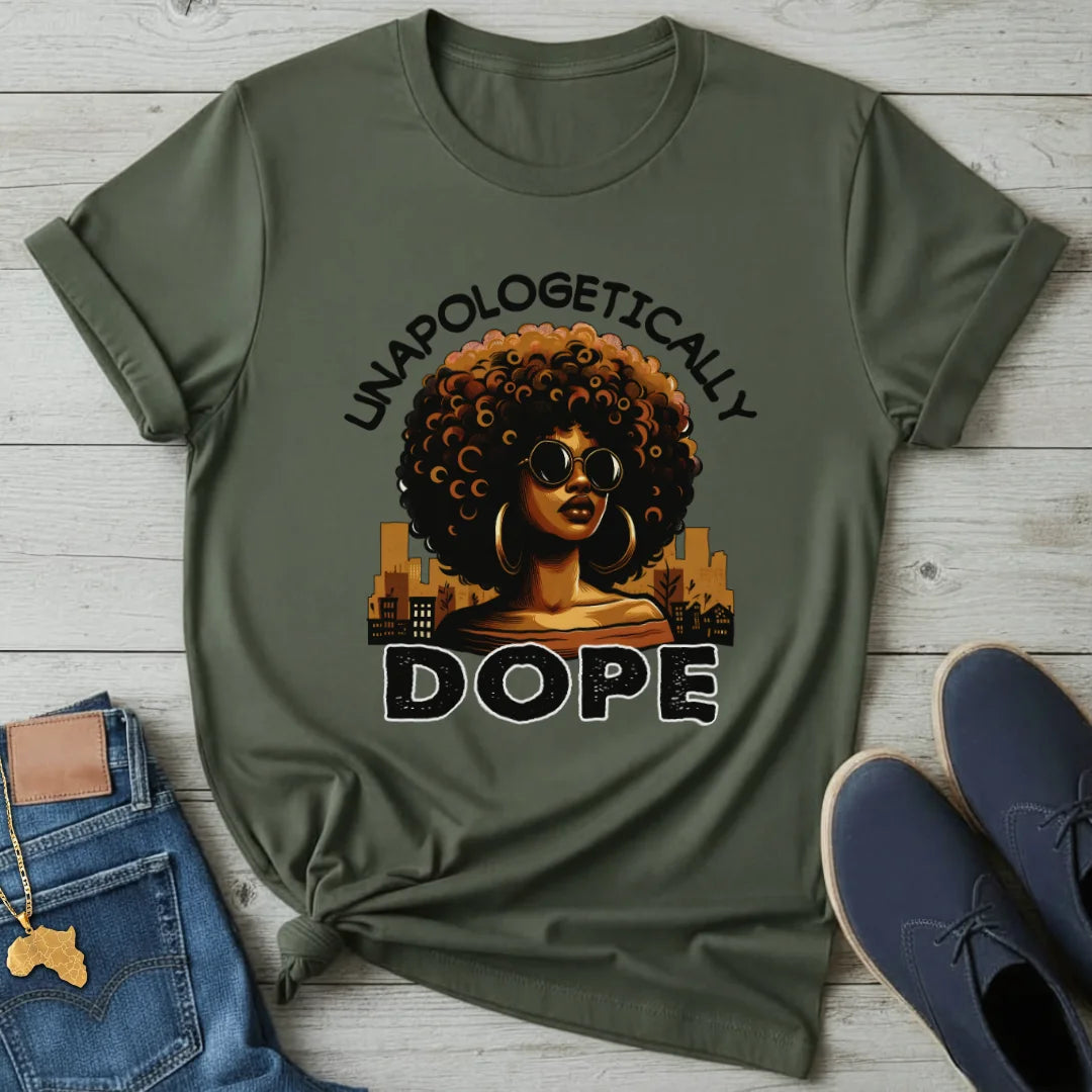 Unapologetically Dope T-Shirt