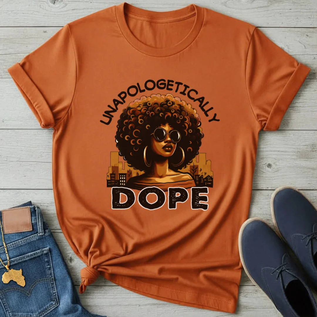 Unapologetically Dope T-Shirt