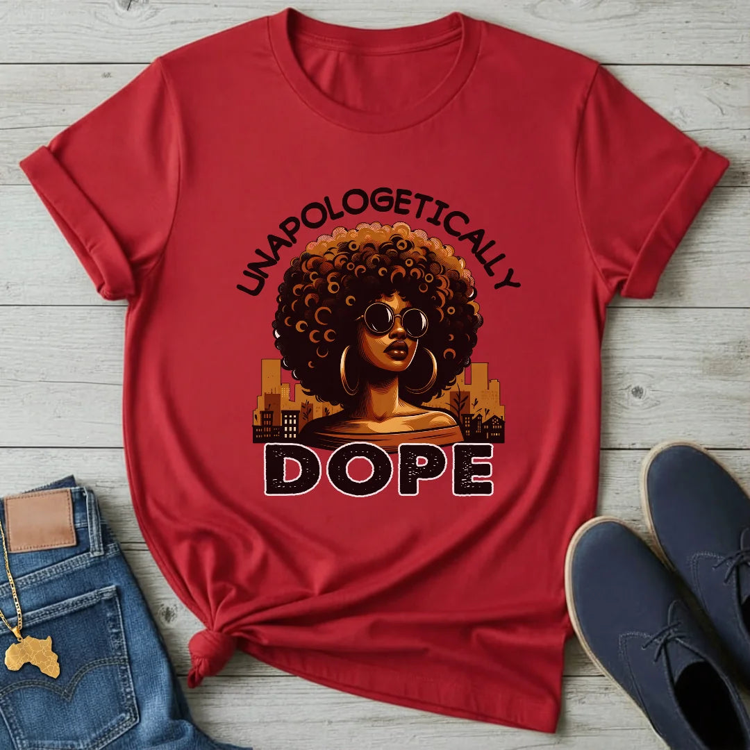 Unapologetically Dope T-Shirt