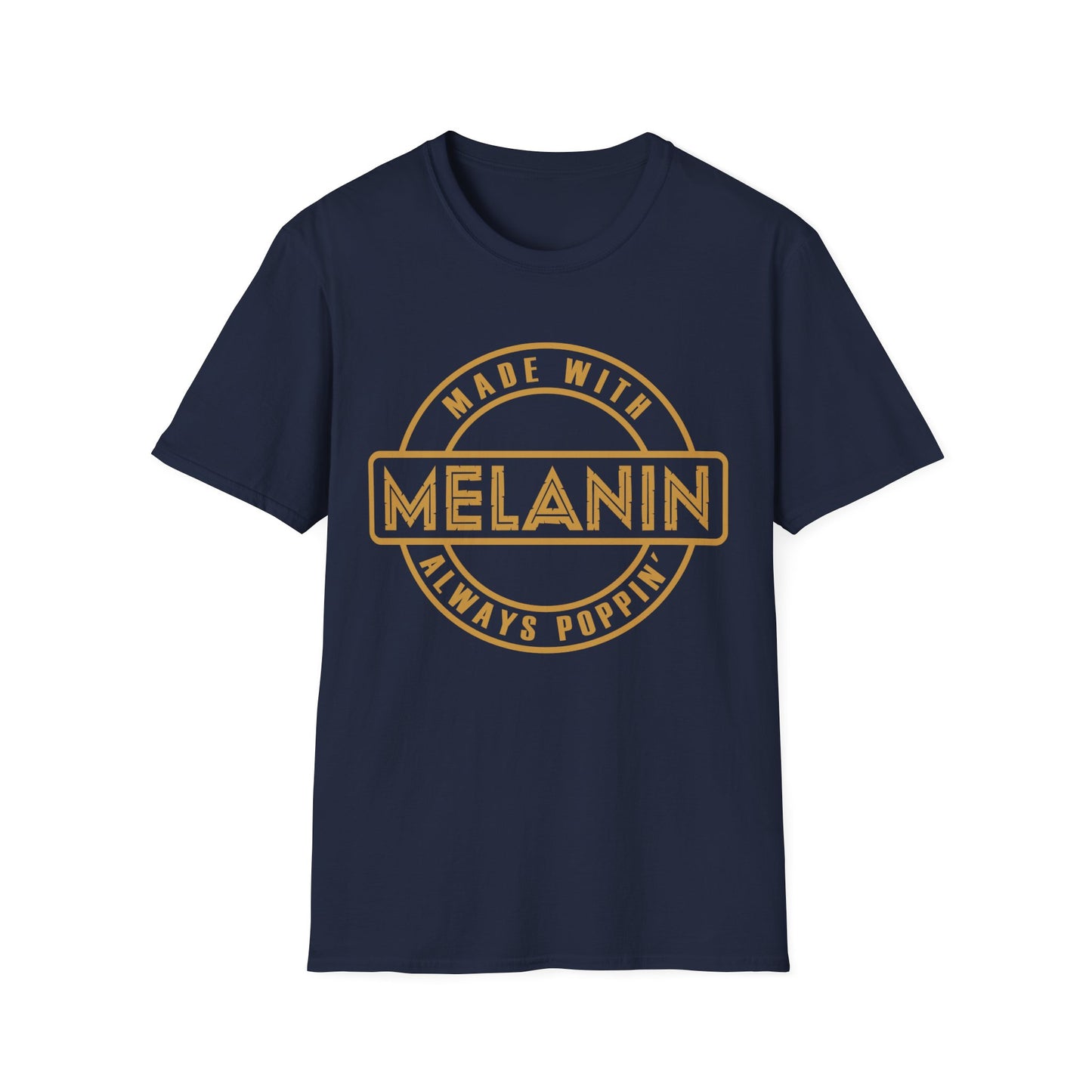 Melanin Always Poppin T-Shirt - Regular Fit