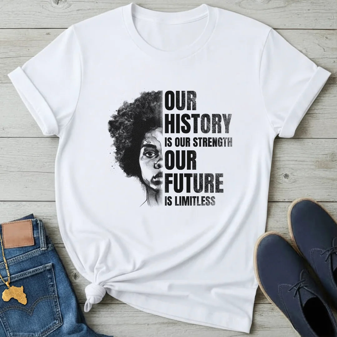 Our History Our Future T-Shirt