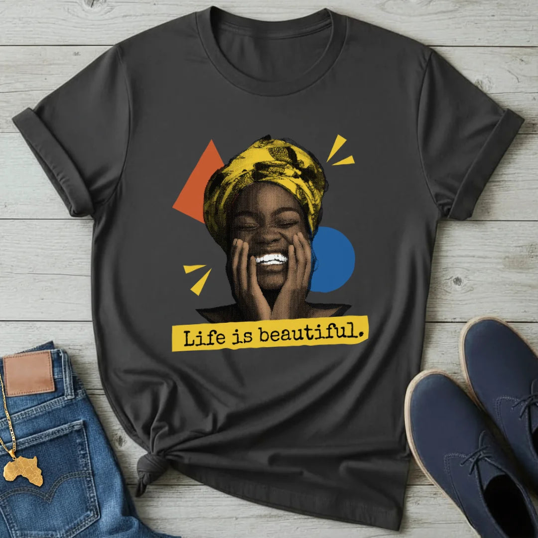 Life is Beautiful T-Shirt