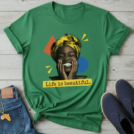 Life is Beautiful T-Shirt