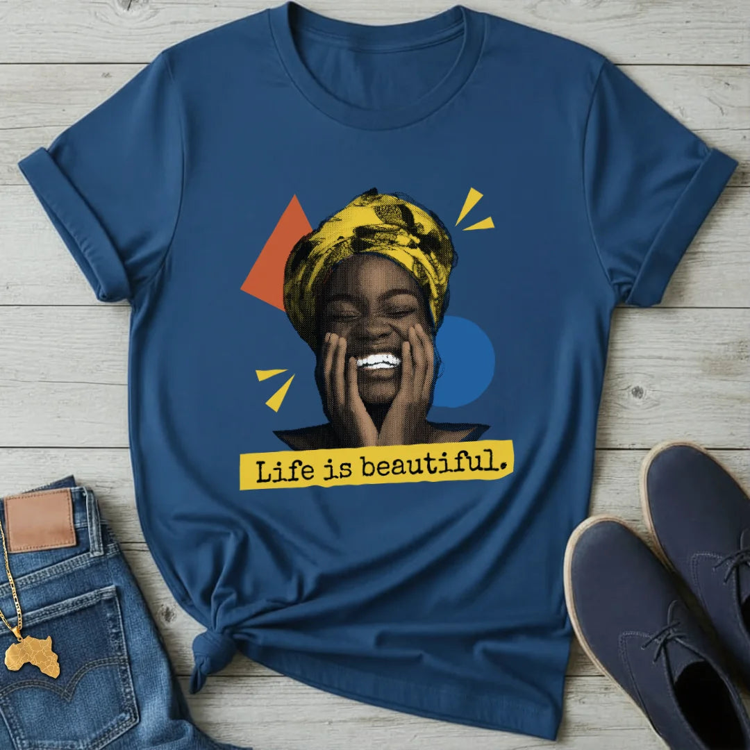 Life is Beautiful T-Shirt