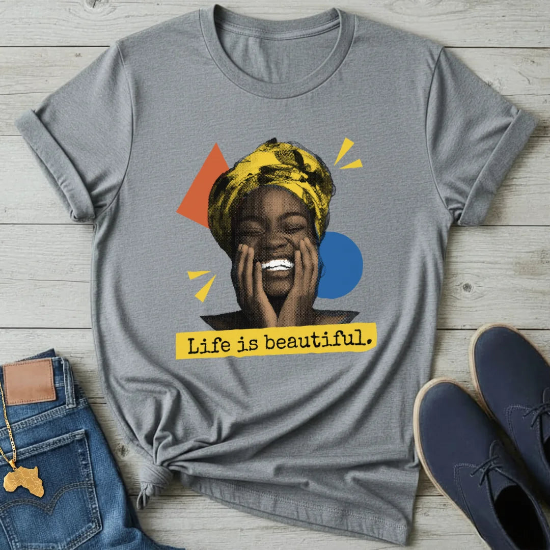 Life is Beautiful T-Shirt