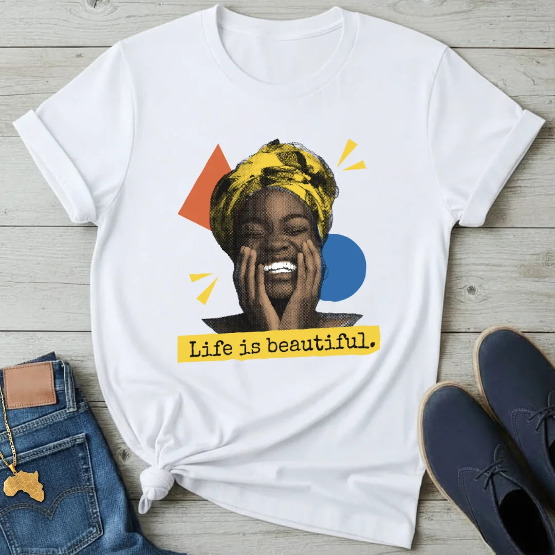 Life is Beautiful T-Shirt