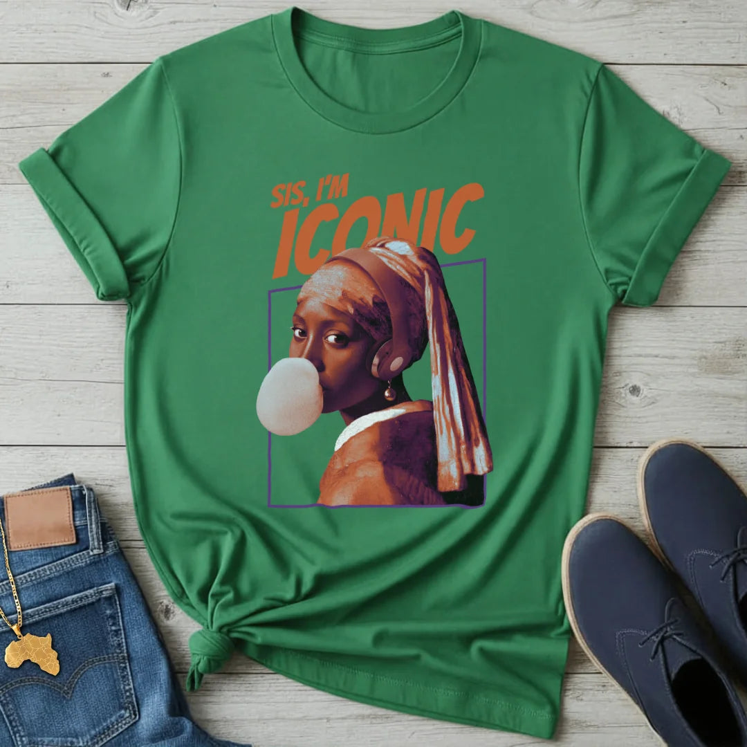 Sis, I'm Iconic T-Shirt