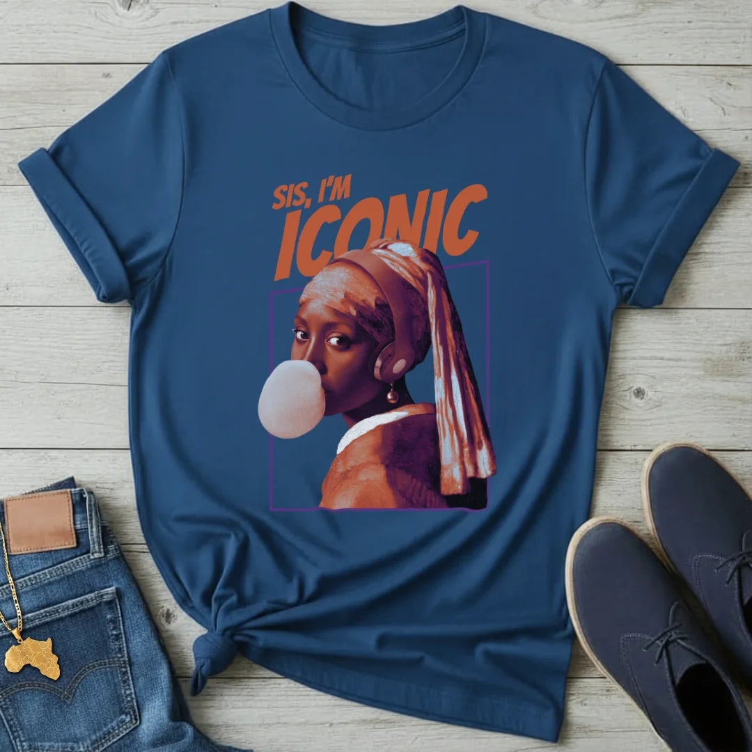 Sis, I'm Iconic T-Shirt