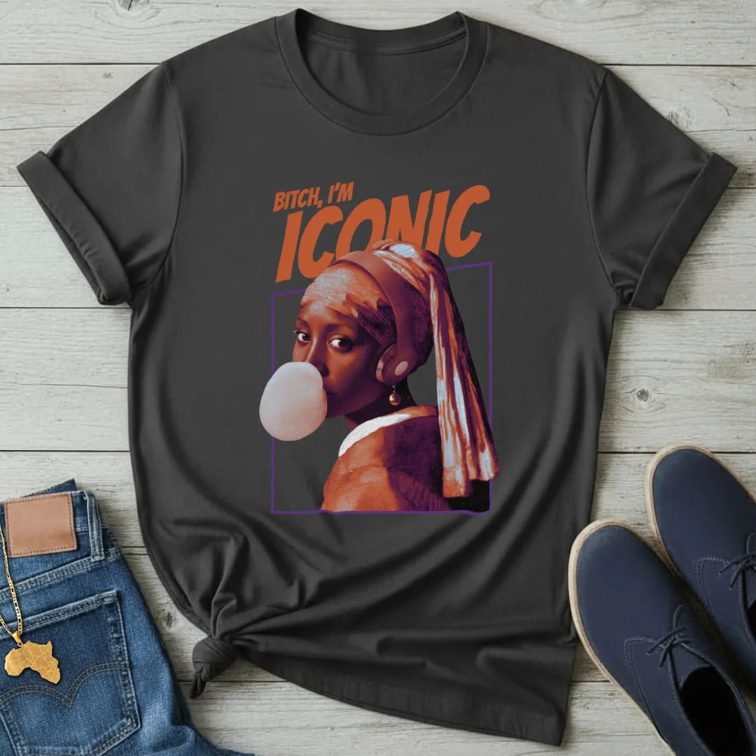 Bitch, I'm Iconic T-Shirt