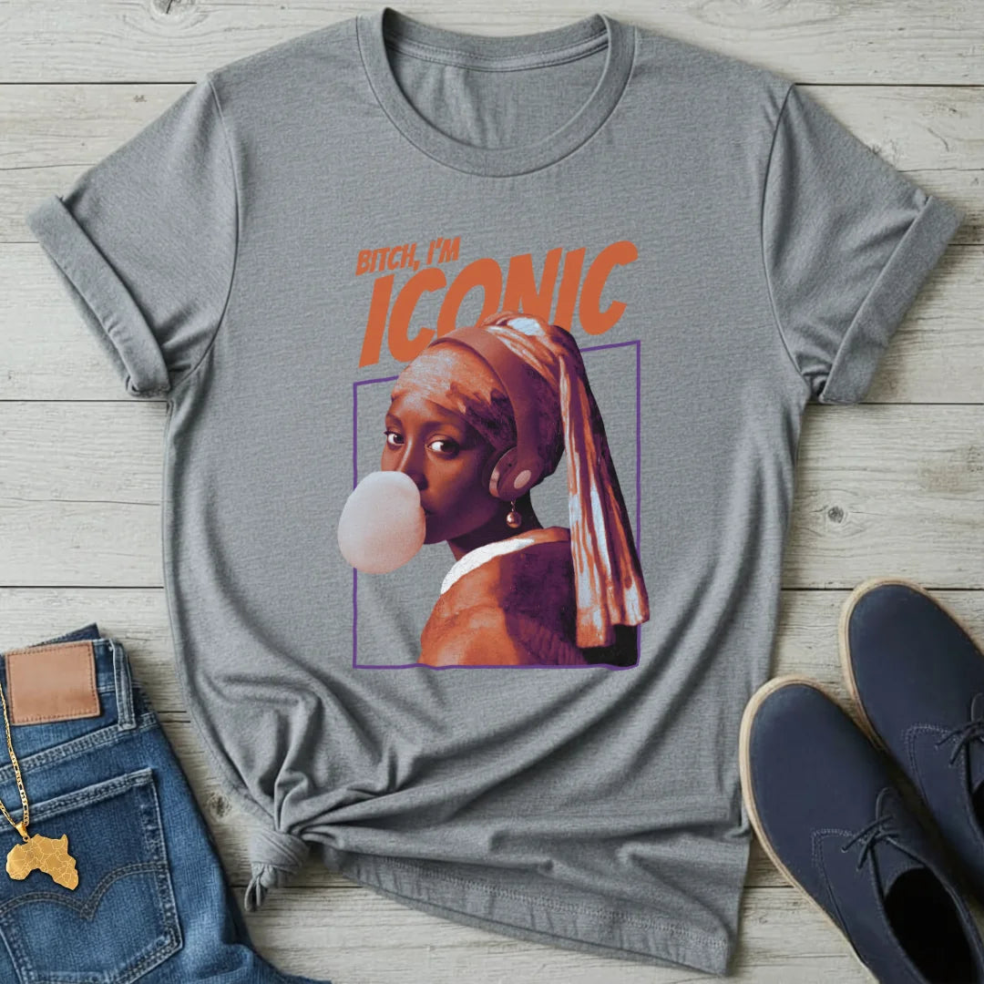 Bitch, I'm Iconic T-Shirt