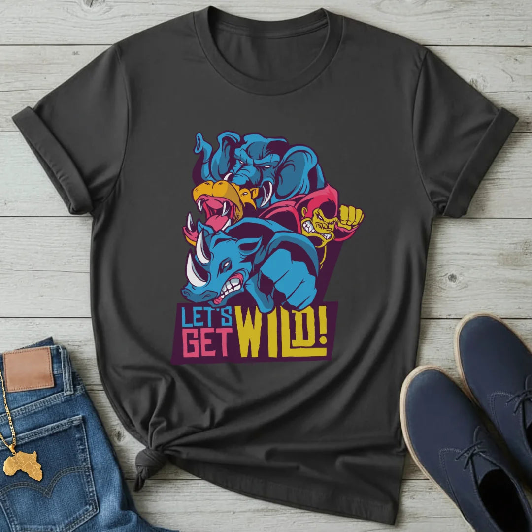 Let's get Wild T-Shirt