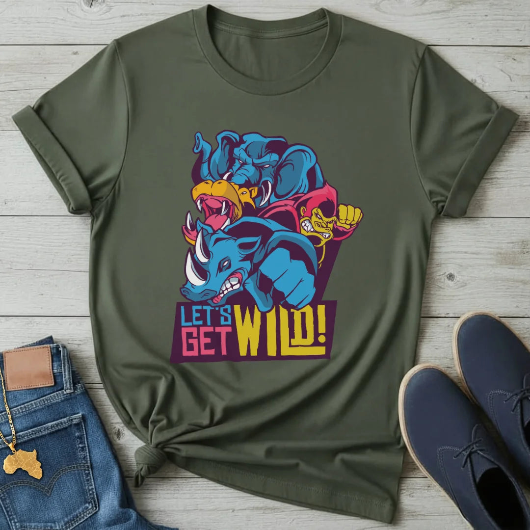 Let's get Wild T-Shirt