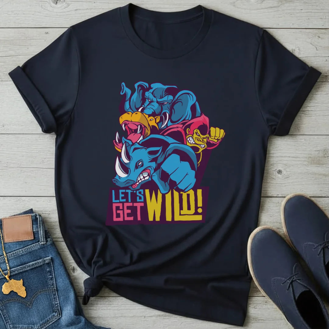 Let's get Wild T-Shirt