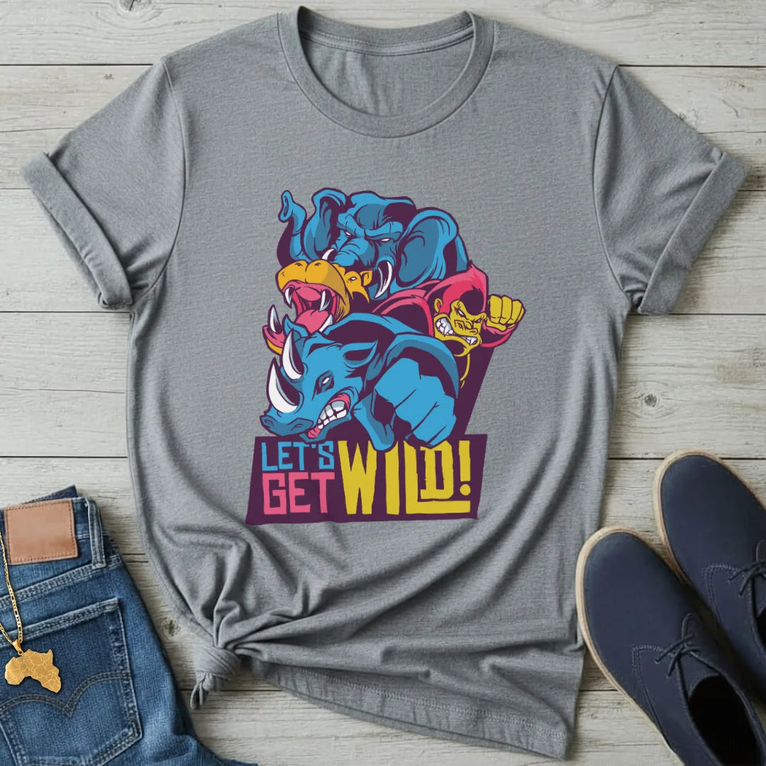Let's get Wild T-Shirt