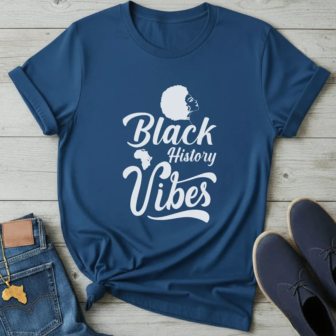 Black History Vibes T-Shirt