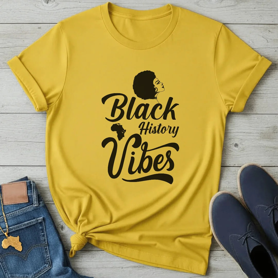Black History Vibes T-Shirt