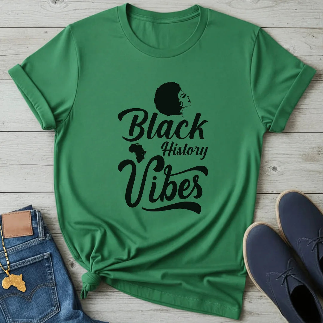Black History Vibes T-Shirt