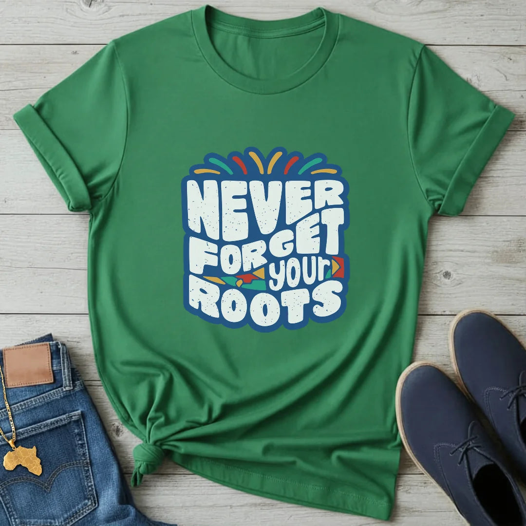 Never forget your Roots T-Shirt