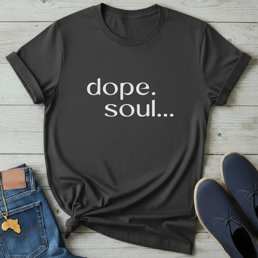 dope soul T-Shirt