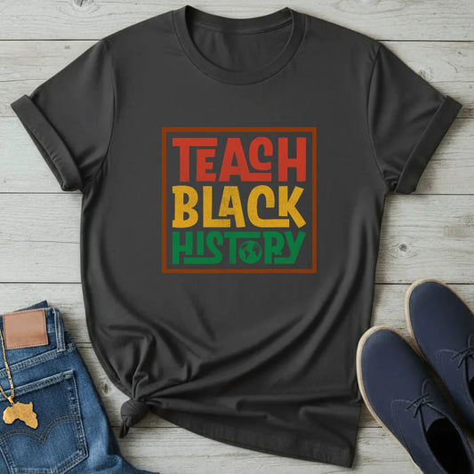 Teach Black History Board T-Shirt