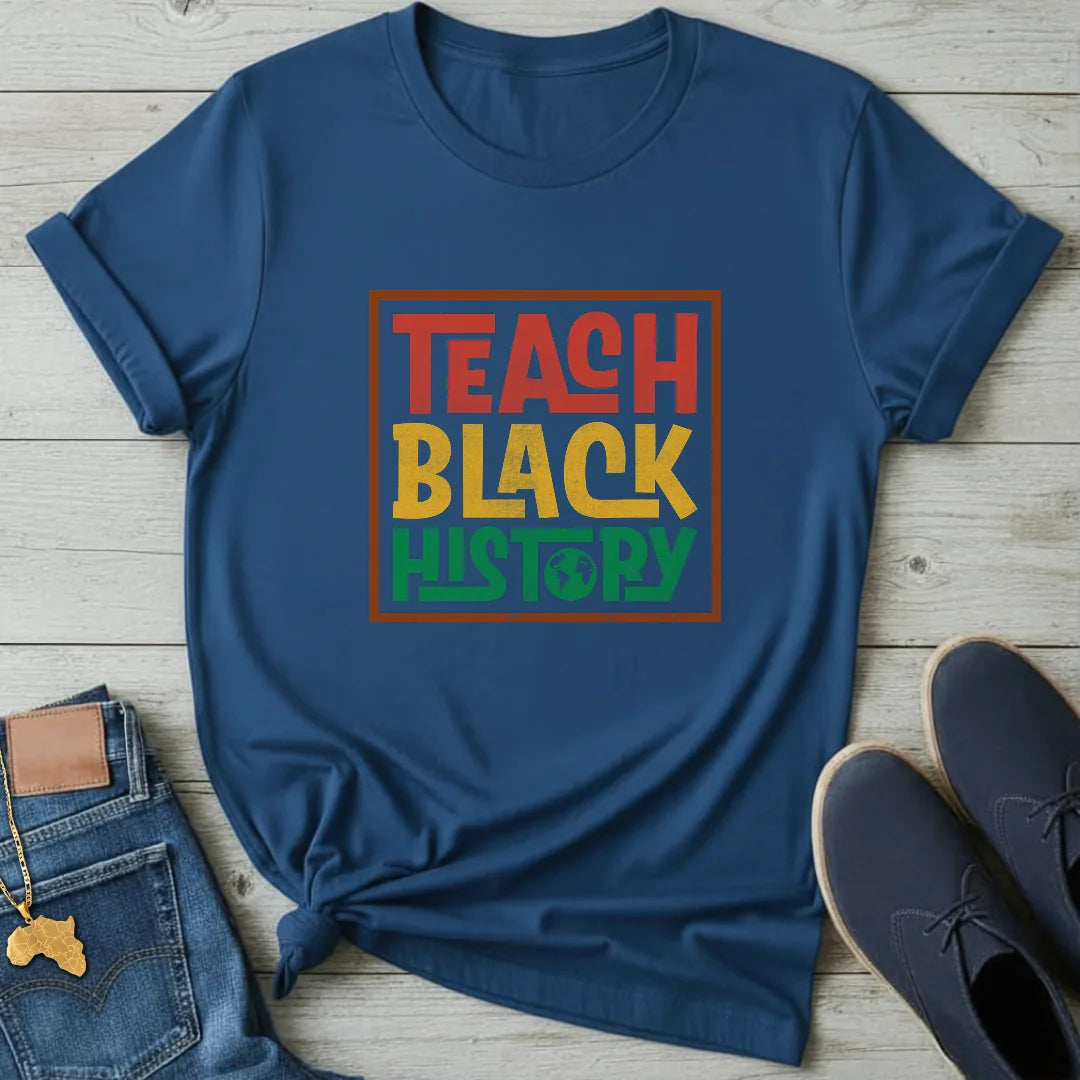 Teach Black History Board T-Shirt