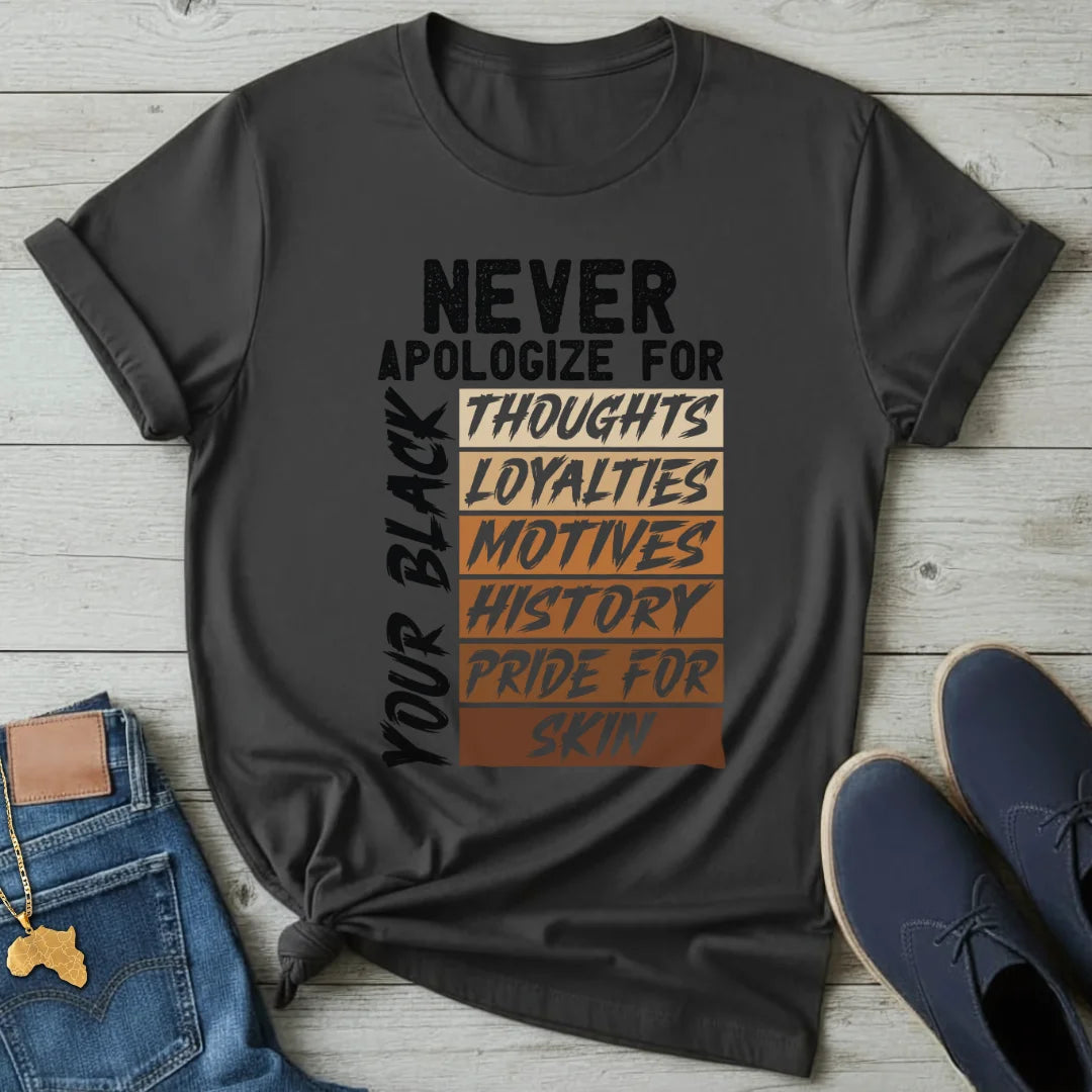 Never Apologize For T-Shirt