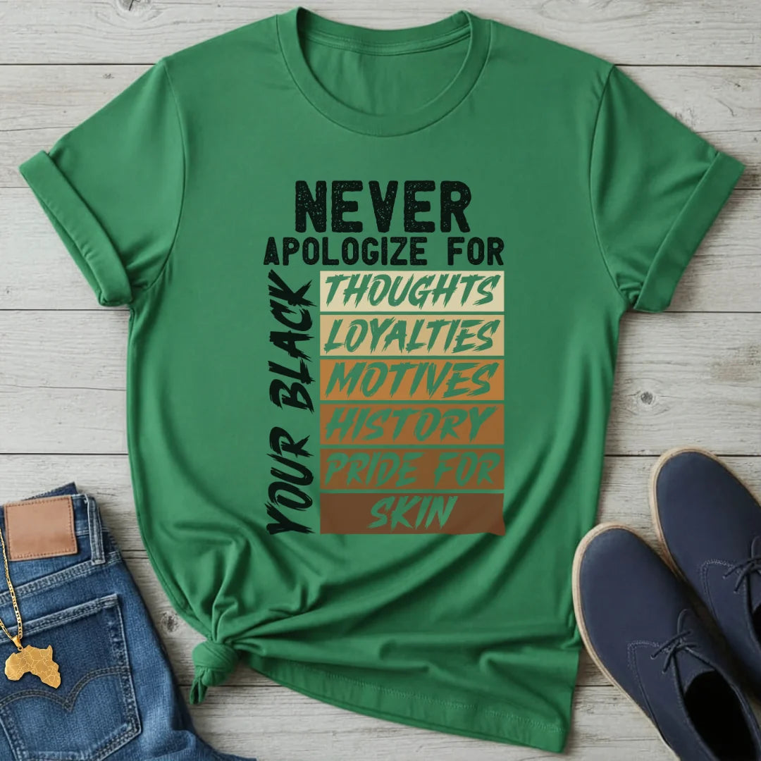 Never Apologize For T-Shirt