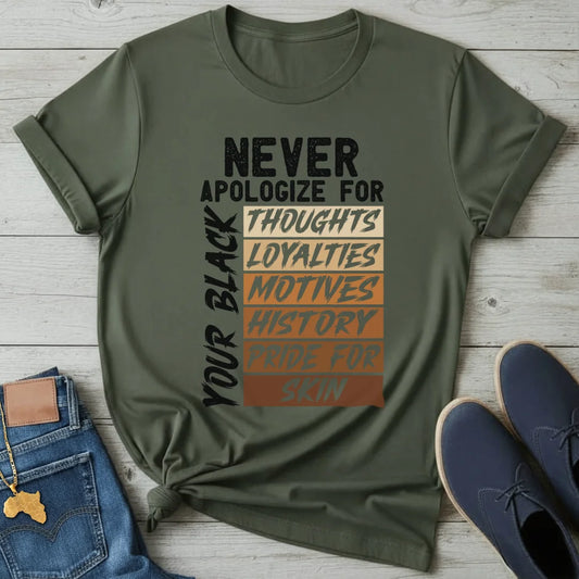 Never Apologize For T-Shirt