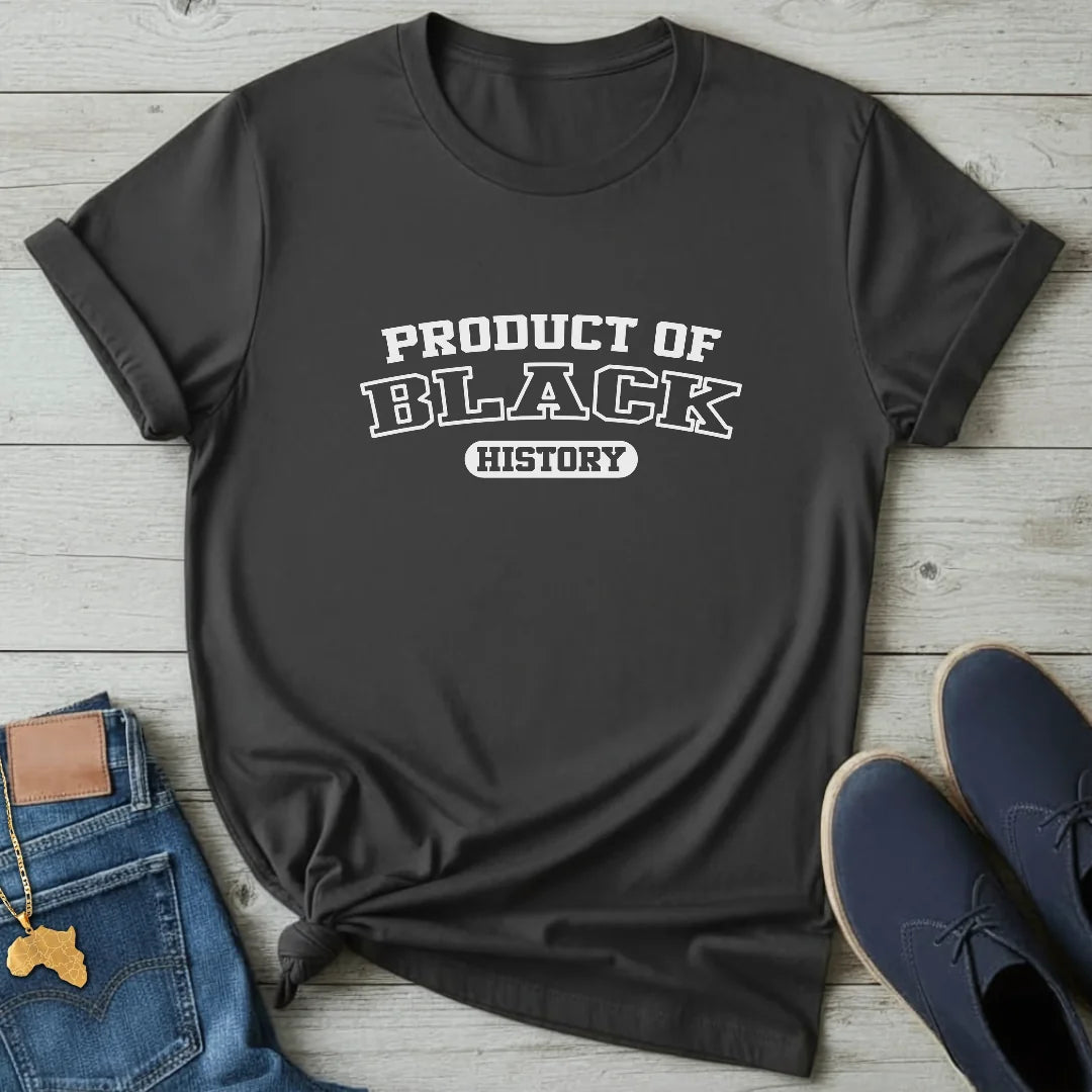 Product of Black History T-Shirt