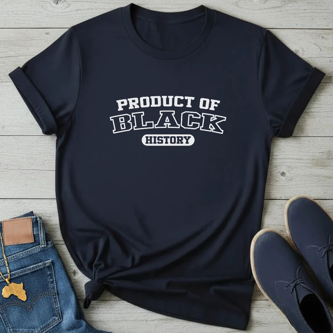 Product of Black History T-Shirt