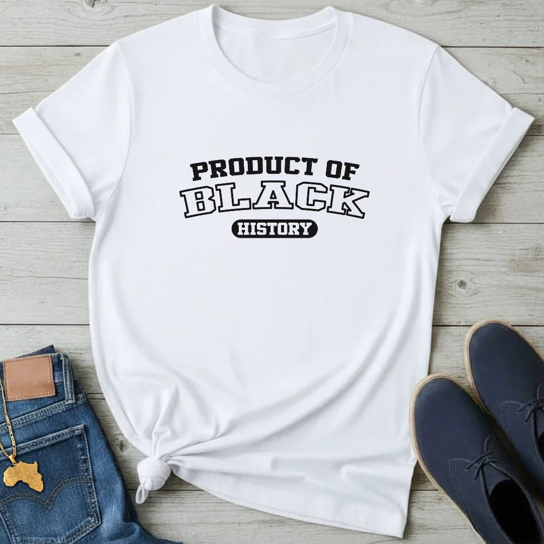 Product of Black History T-Shirt