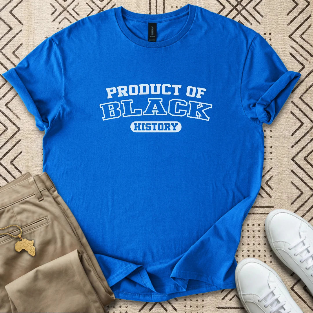 Product of Black History T-Shirt