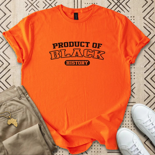 Product of Black History T-Shirt