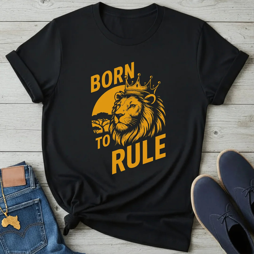 Born to Rule T-Shirt