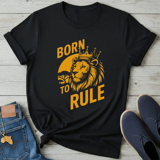 Born to Rule T-Shirt