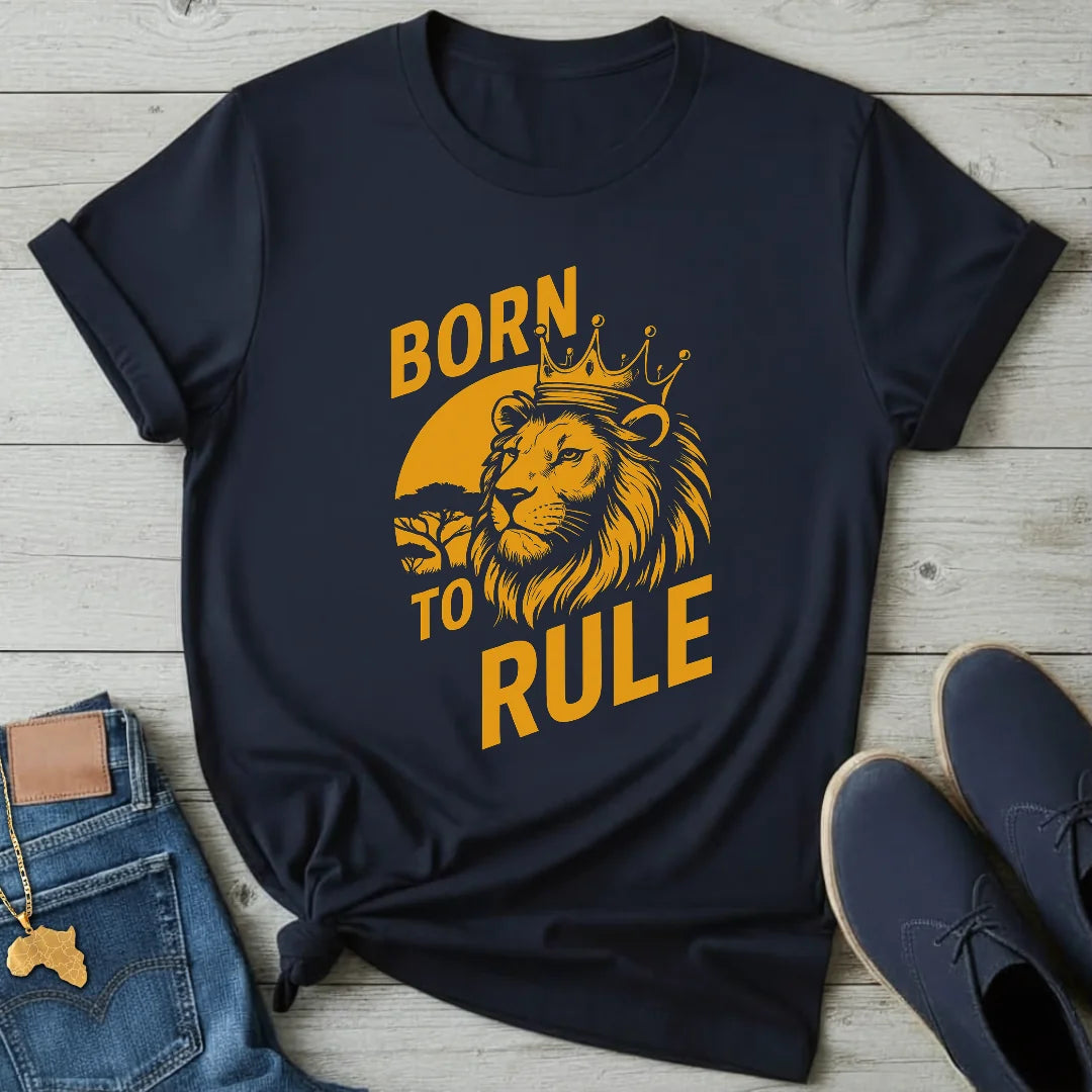 Born to Rule T-Shirt