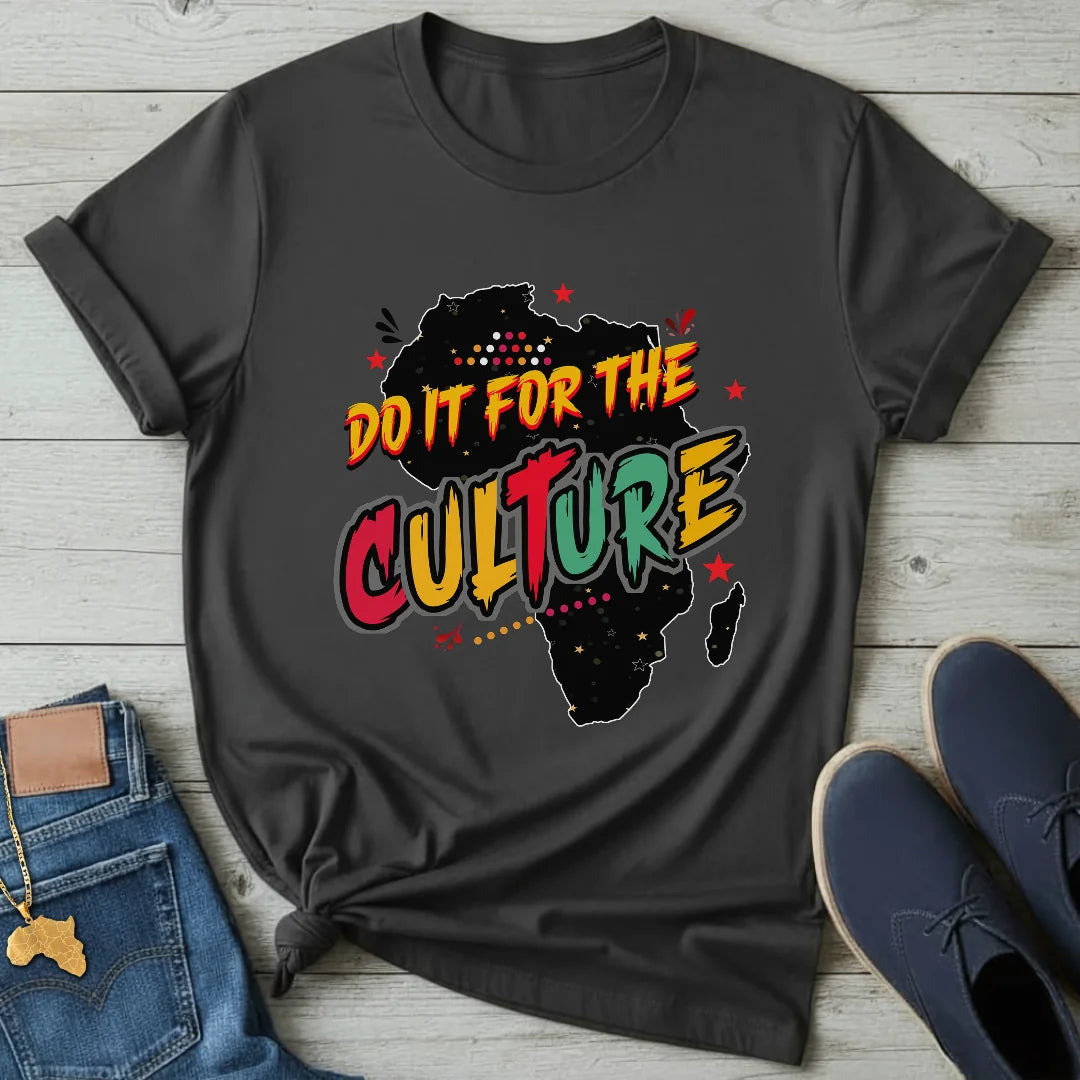 Do it for the Culture T-Shirt