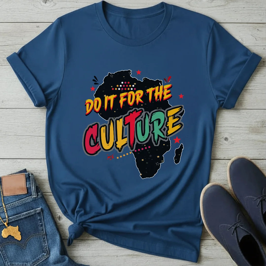 Do it for the Culture T-Shirt