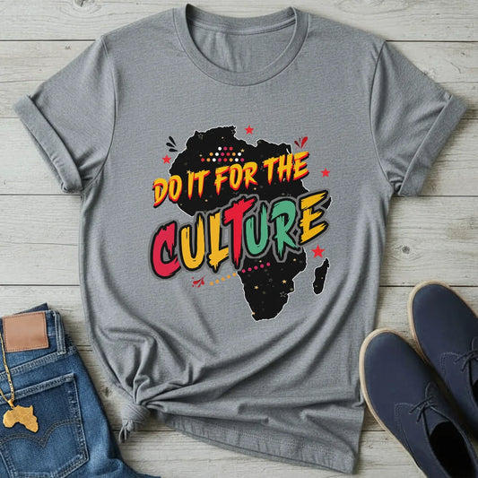Do it for the Culture T-Shirt
