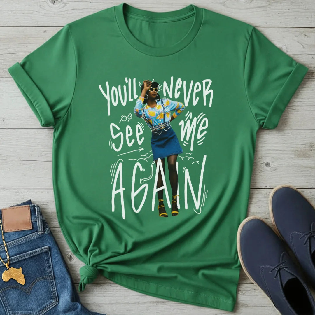 You'll Never See Me T-Shirt