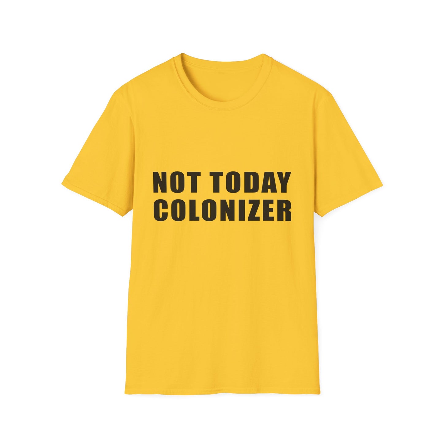 Not Today Colonizer T-Shirt